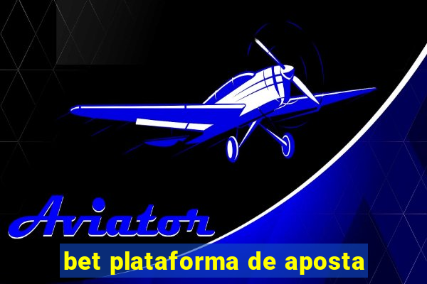 bet plataforma de aposta