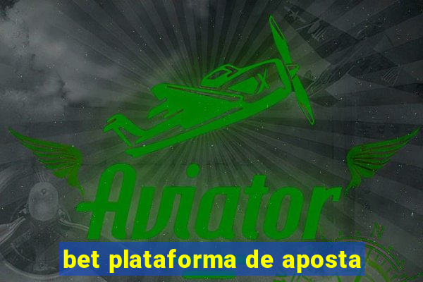 bet plataforma de aposta