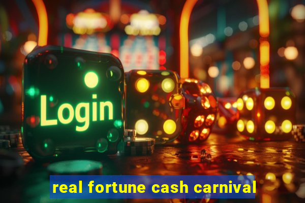 real fortune cash carnival