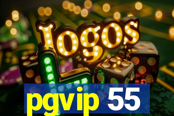 pgvip 55