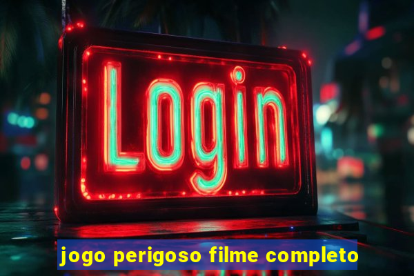 jogo perigoso filme completo