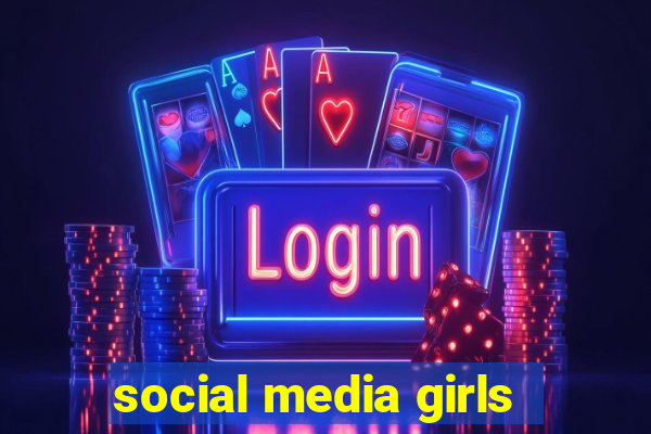 social media girls