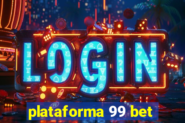 plataforma 99 bet