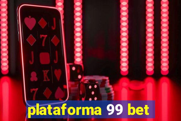 plataforma 99 bet