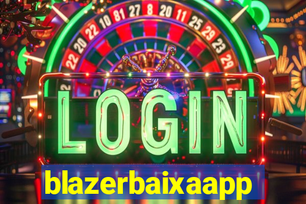 blazerbaixaapp