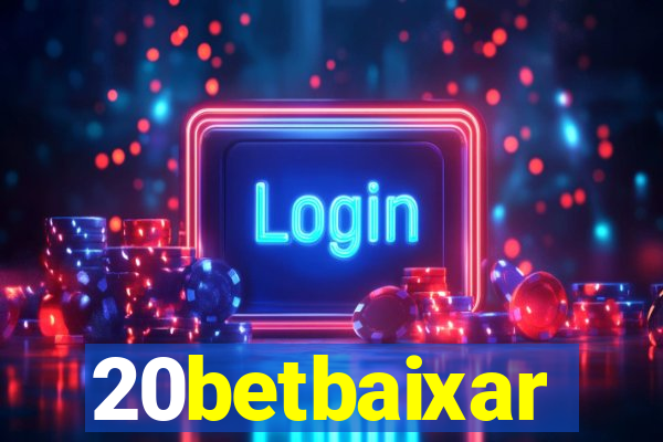 20betbaixar