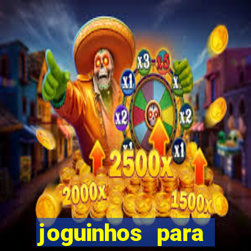 joguinhos para ganhar dinheiro