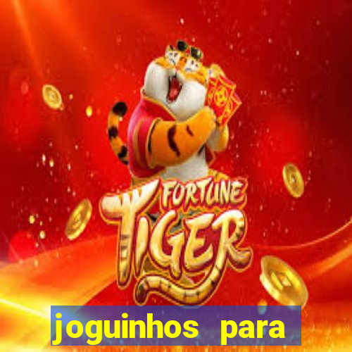 joguinhos para ganhar dinheiro
