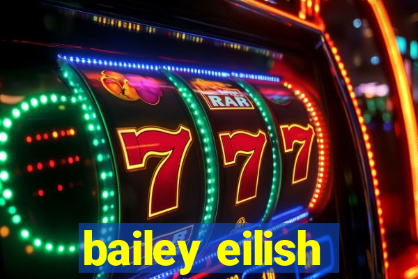 bailey eilish
