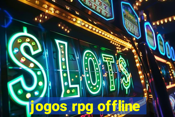 jogos rpg offline
