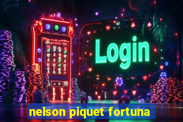 nelson piquet fortuna