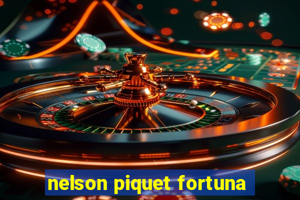 nelson piquet fortuna