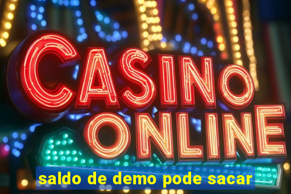 saldo de demo pode sacar