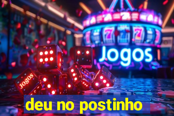 deu no postinho