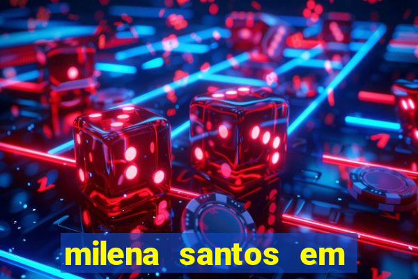 milena santos em vizinhas gostosas