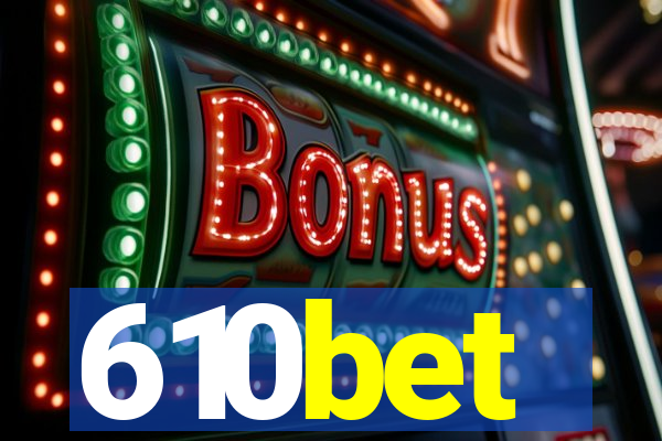 610bet