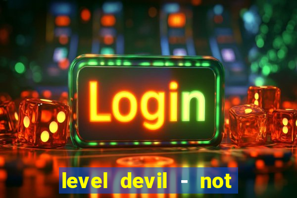 level devil - not a troll game