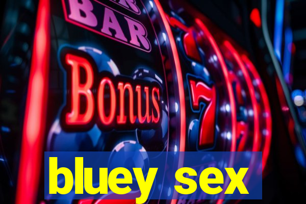 bluey sex