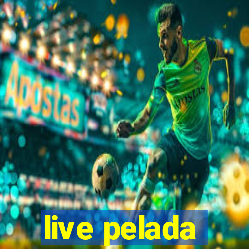 live pelada