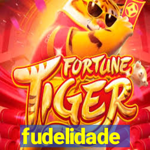 fudelidade