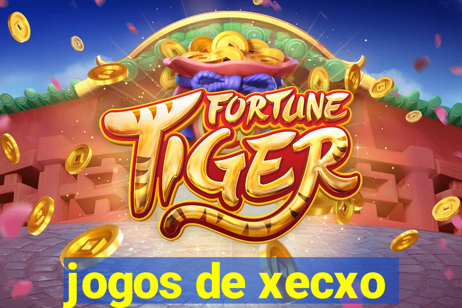jogos de xecxo