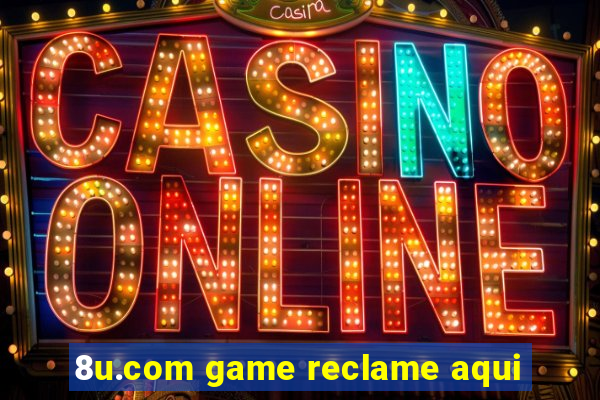 8u.com game reclame aqui