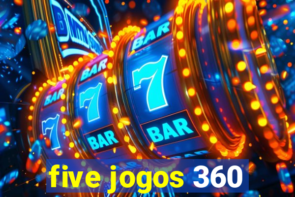 five jogos 360