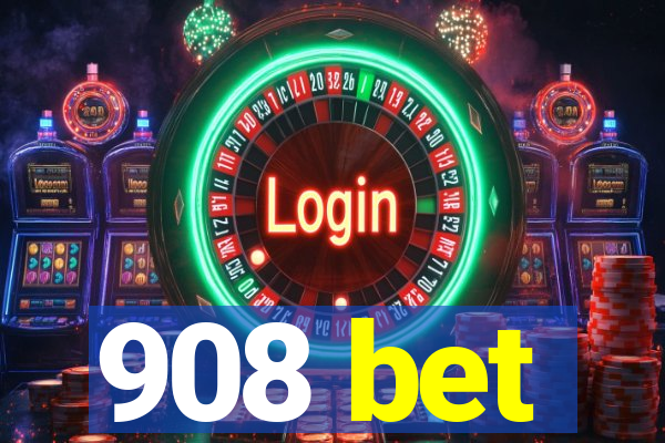 908 bet