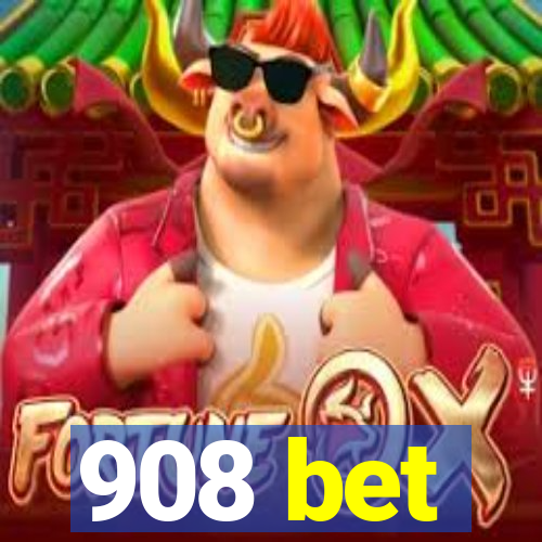 908 bet