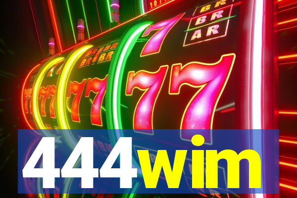 444wim