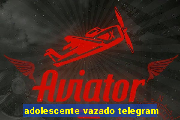adolescente vazado telegram