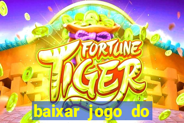 baixar jogo do tigre plataforma nova