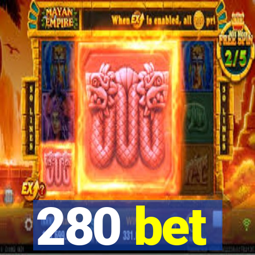 280 bet