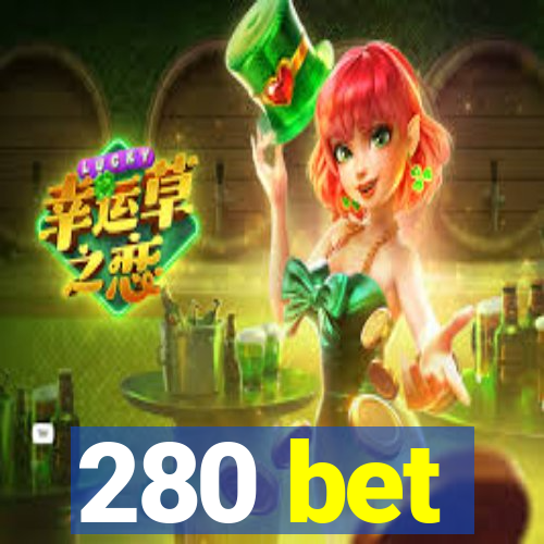 280 bet