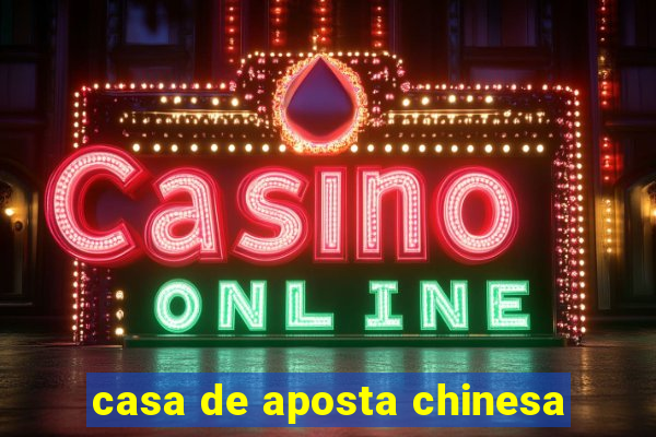 casa de aposta chinesa