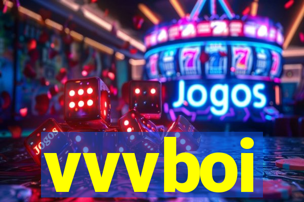 vvvboi