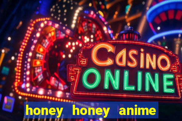 honey honey anime onde assistir