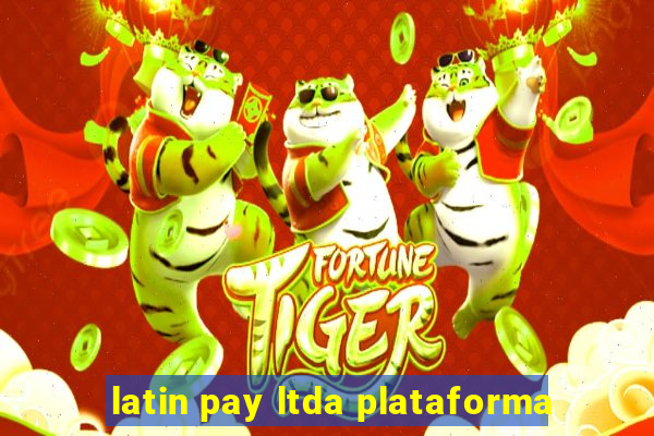 latin pay ltda plataforma