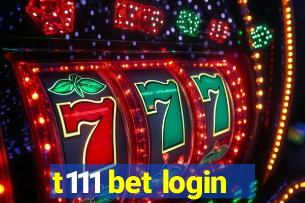 t111 bet login