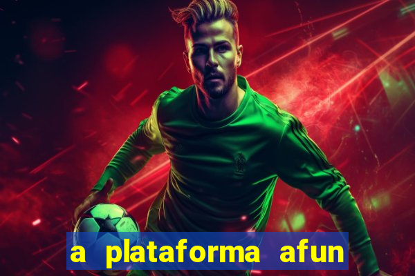 a plataforma afun paga mesmo