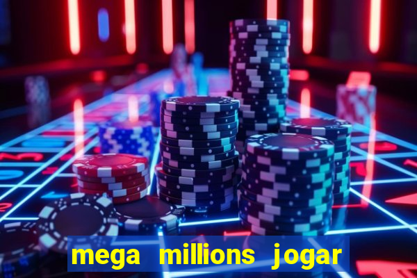 mega millions jogar do brasil
