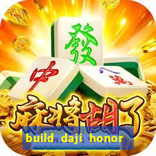 build daji honor of kings