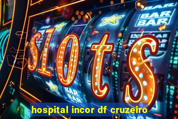 hospital incor df cruzeiro
