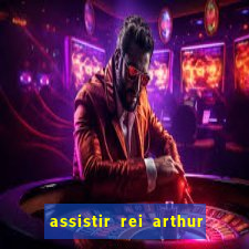 assistir rei arthur (2004 mega filmes)