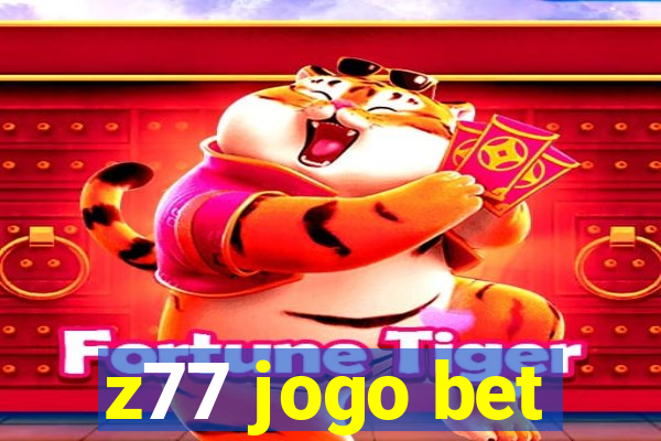 z77 jogo bet
