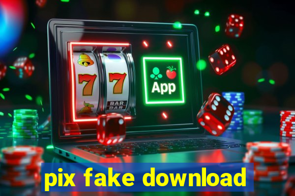 pix fake download