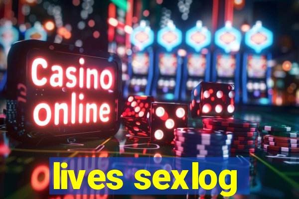 lives sexlog
