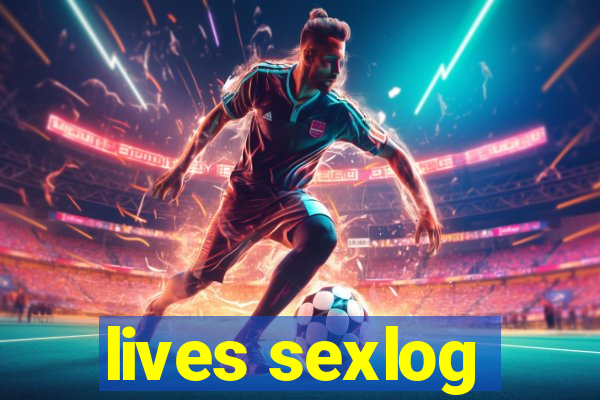 lives sexlog