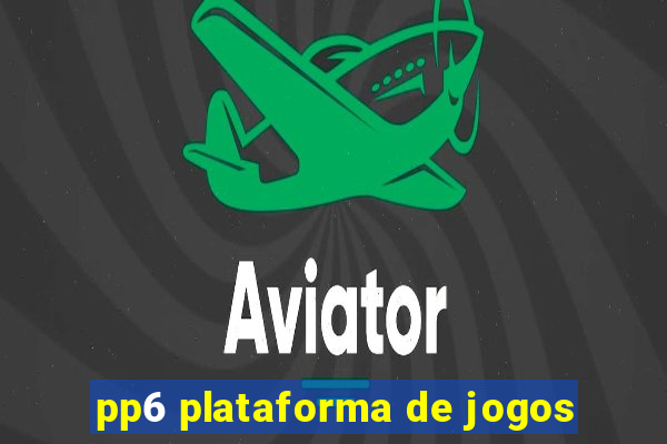 pp6 plataforma de jogos
