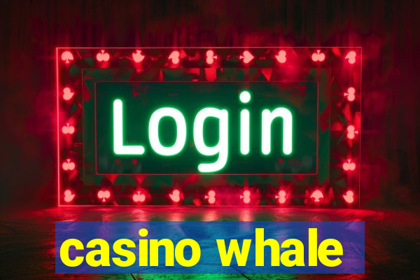casino whale
